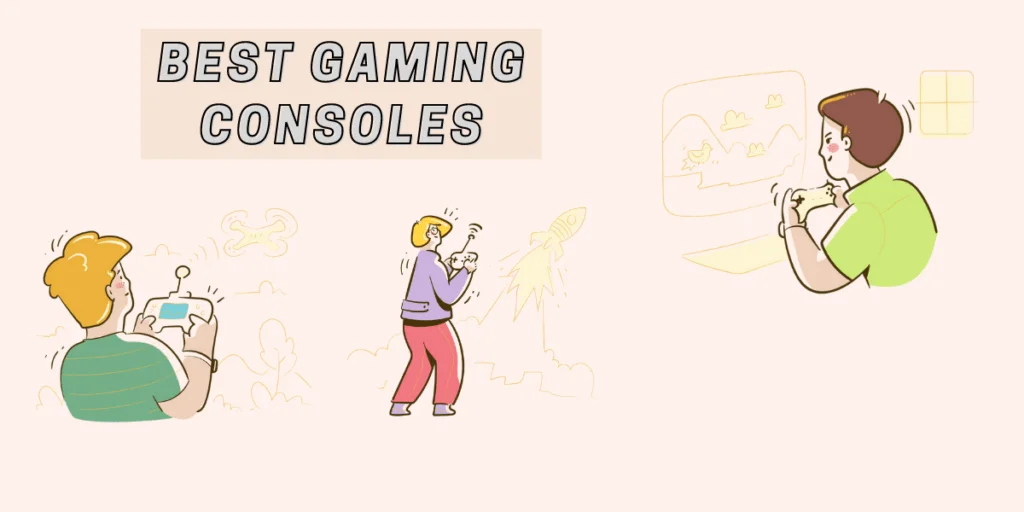 The Best Gaming Console: A list of the best gaming consoles of all time